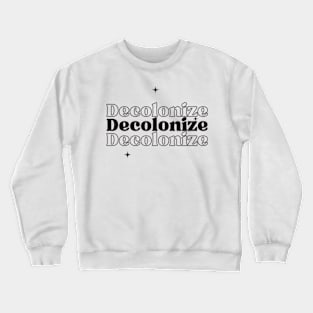 Decolonize Crewneck Sweatshirt